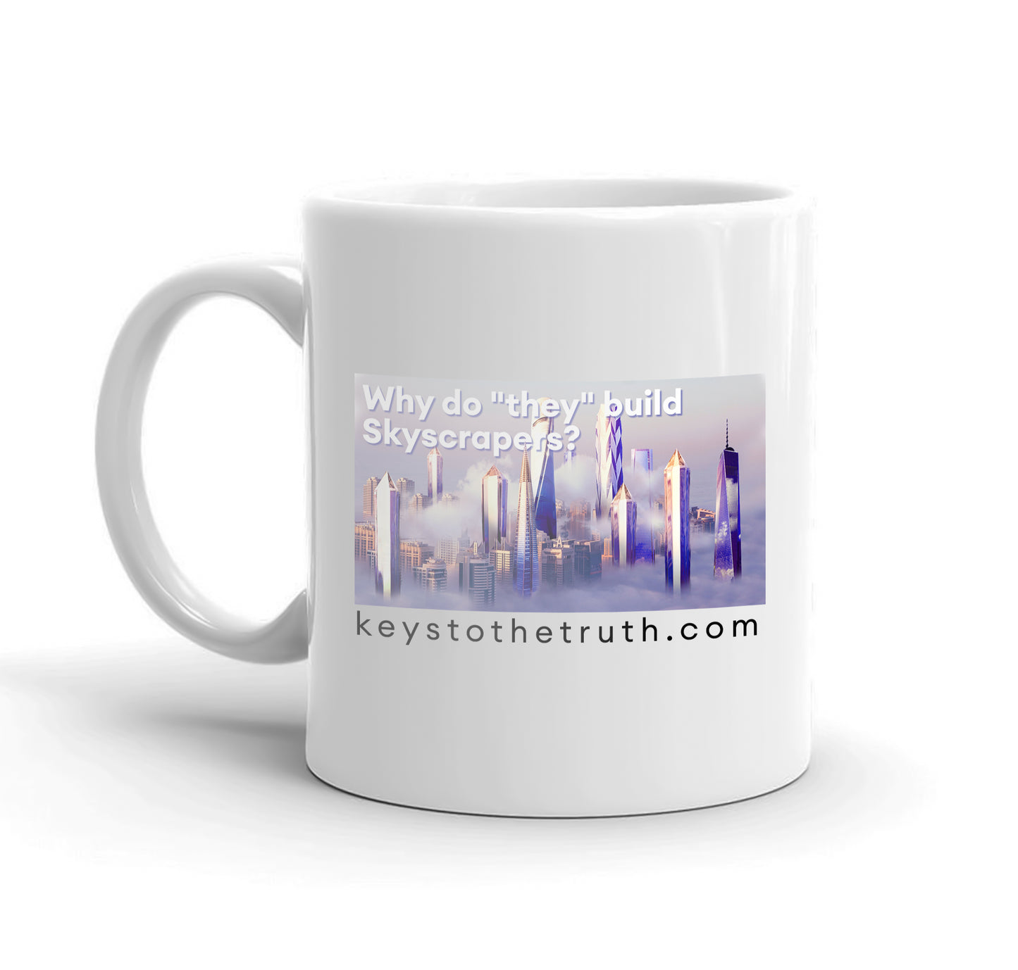 A white mug with the thumbnail print of the youtube video "why do they build skyscrapers, and the website "keystothetruth.com".