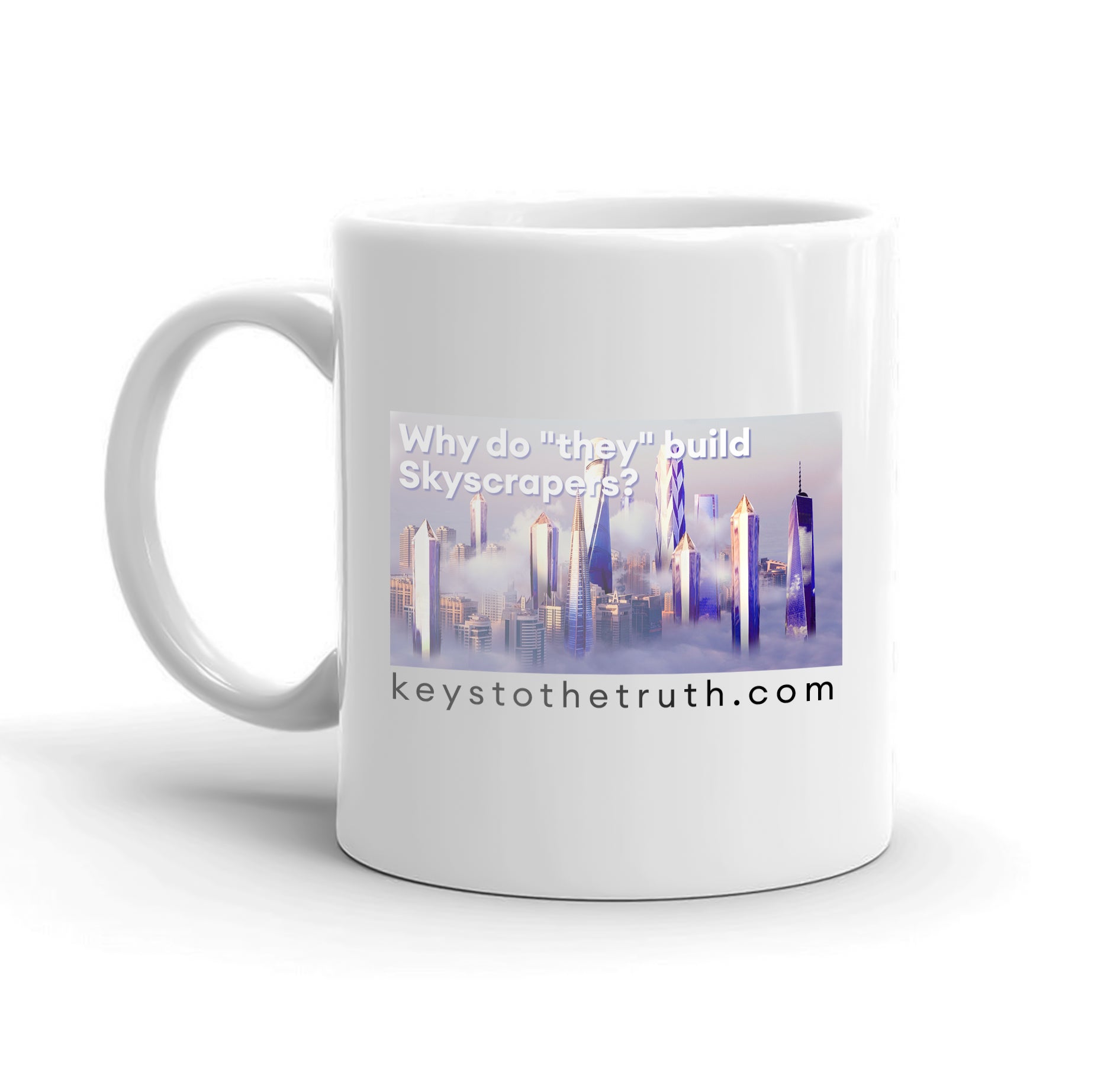 A white mug with the thumbnail print of the youtube video "why do they build skyscrapers, and the website "keystothetruth.com".